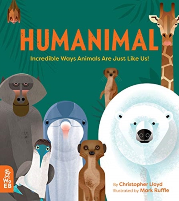 Humanimal : Incredible Ways Animals Are Just Like Us!, Hardback Book