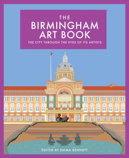 The Birmingham Art Book : The City Through the Eyes of its Artists, Hardback Book