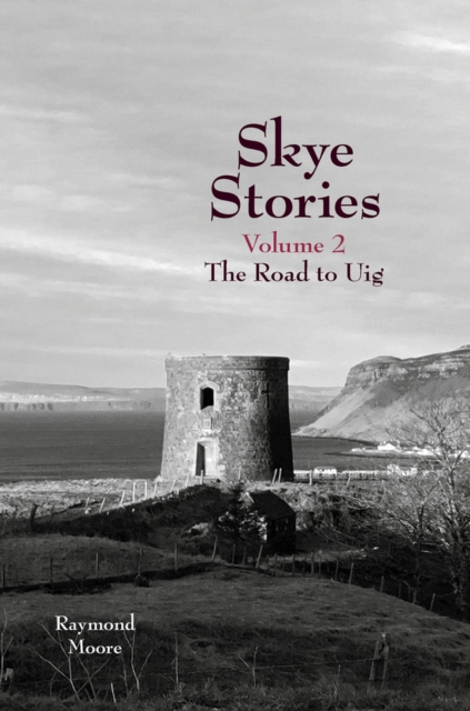 Skye Stories Volume 2 : The Road to Uig, Paperback / softback Book