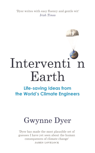 Intervention Earth : Life-saving Ideas from the World's Climate Engineers, Paperback / softback Book