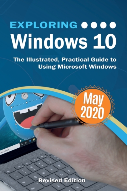 Exploring Windows 10 May 2020 Edition : The Illustrated, Practical Guide to Using Microsoft Windows, Paperback / softback Book