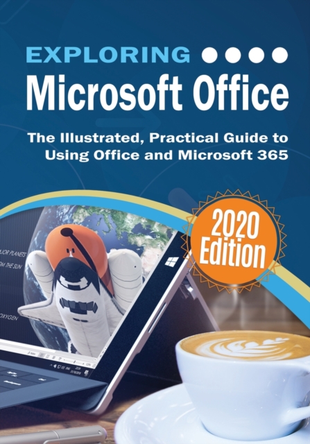 Exploring Microsoft Office : The Illustrated, Practical Guide to Using Office and Microsoft 365, Paperback / softback Book