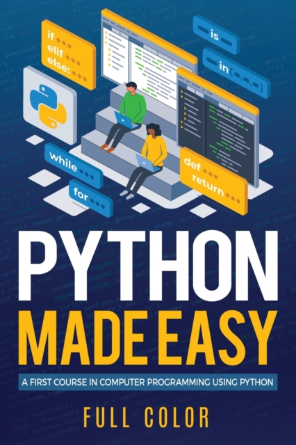 Python Made Easy : A First Course in Computer Programming using Python, Paperback / softback Book