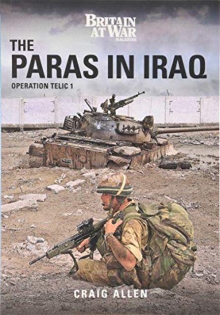 THE PARAS IN IRAQ : Operation Telic 1, Paperback / softback Book