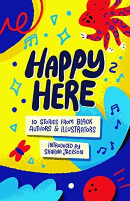 Happy Here : 10 stories from Black British authors & illustrators, Paperback / softback Book