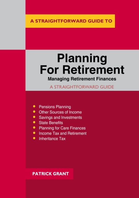 Planning For Retirement: Managing Retirement Finances : A Straightforward Guide, EPUB eBook