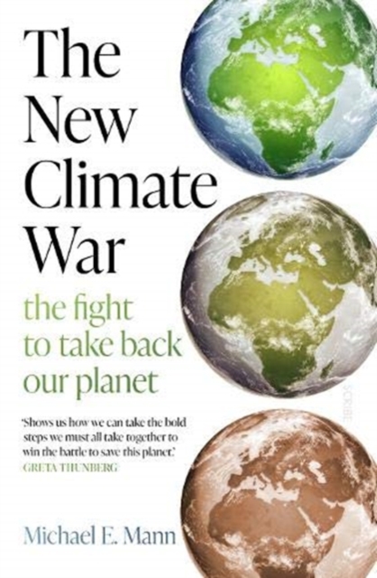 The New Climate War : the fight to take back our planet, Paperback / softback Book