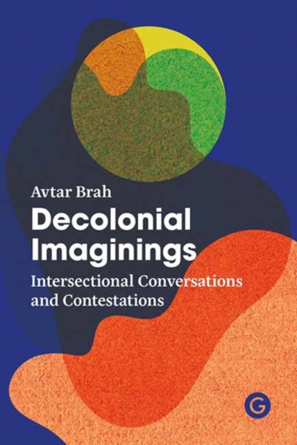Decolonial Imaginings : Intersectional Conversations and Contestations, Paperback / softback Book