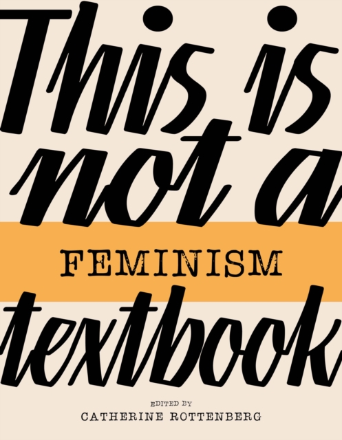 This Is Not a Feminism Textbook, Paperback / softback Book
