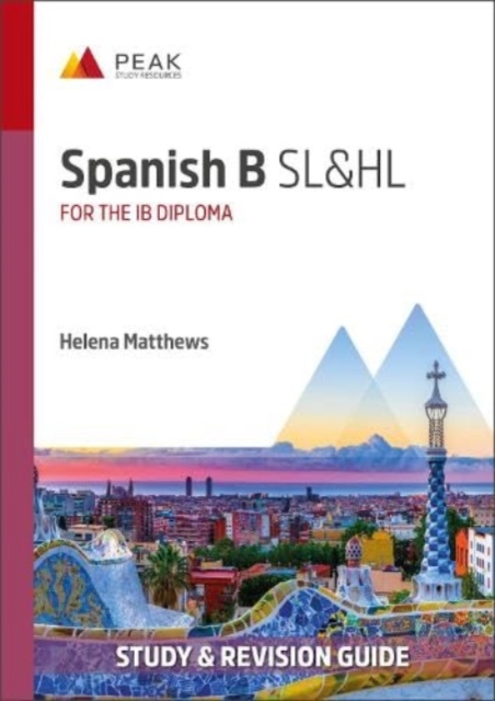 Spanish B SL&HL : Study & Revision Guide for the IB Diploma, Paperback / softback Book