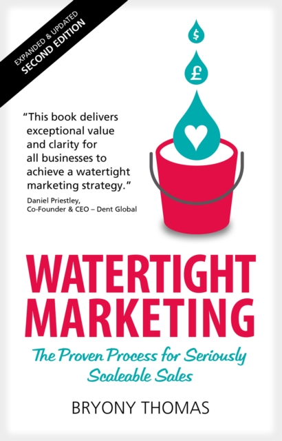 Watertight Marketing : The proven process for seriously scalable sales, Paperback / softback Book