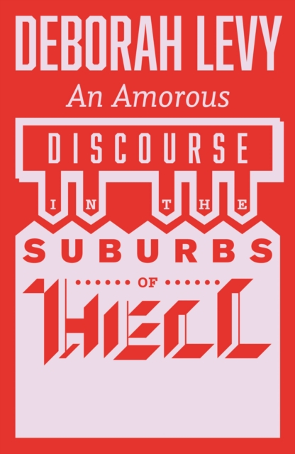 An Amorous Discourse in the Suburbs of Hell, Paperback / softback Book