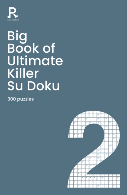 Big Book of Ultimate Killer Su Doku Book 2 : a bumper deadly killer sudoku book for adults containing 300 puzzles, Paperback / softback Book
