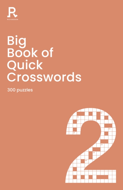 Big Book of Quick Crosswords Book 2 : a bumper crossword book for adults containing 300 puzzles, Paperback / softback Book