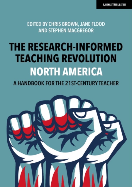 The Research-Informed Teaching Revolution - North America: A Handbook for the 21st Century Teacher, Paperback / softback Book