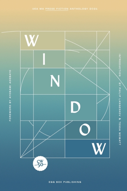 Window : UEA MA Prose Fiction Anthology, Paperback / softback Book