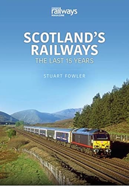 Scottish Railways: The Last 15 Years, Paperback / softback Book