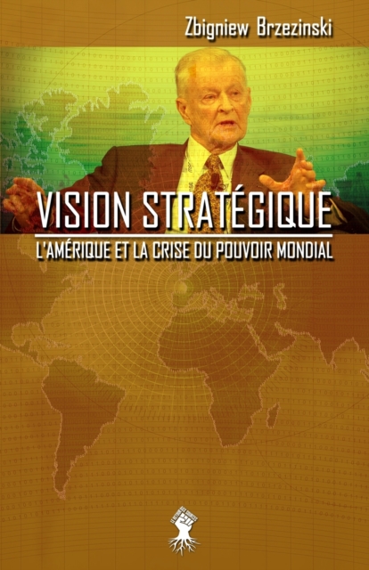 Vision strategique : L'Amerique et la crise du pouvoir mondial, Paperback / softback Book
