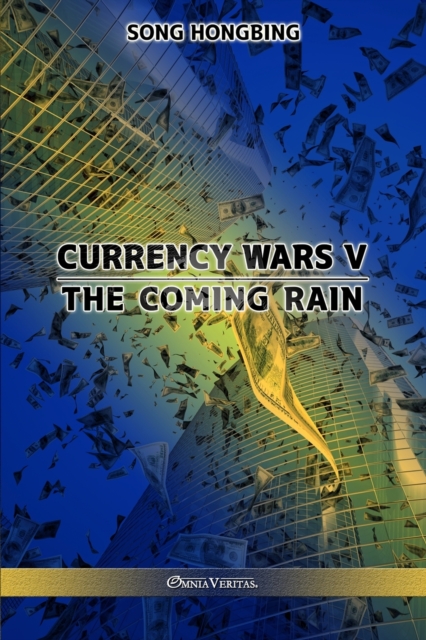 Currency Wars V : The Coming Rain, Paperback / softback Book