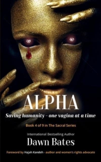 Alpha : Saving Humanity One Vagina at a Time, Paperback / softback Book