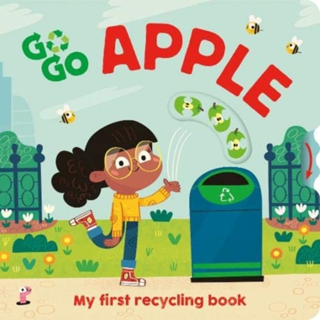 Go, Go, Apple : My first recycling book, Board book Book