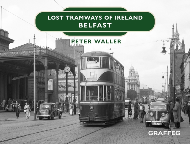 Lost Tramways of Ireland - Belfast, EPUB eBook