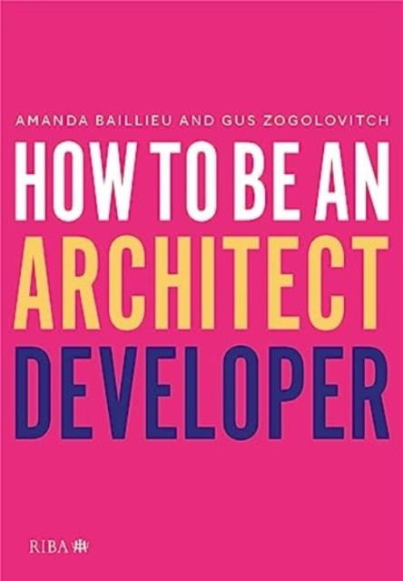 How to Be an Architect Developer, Paperback / softback Book