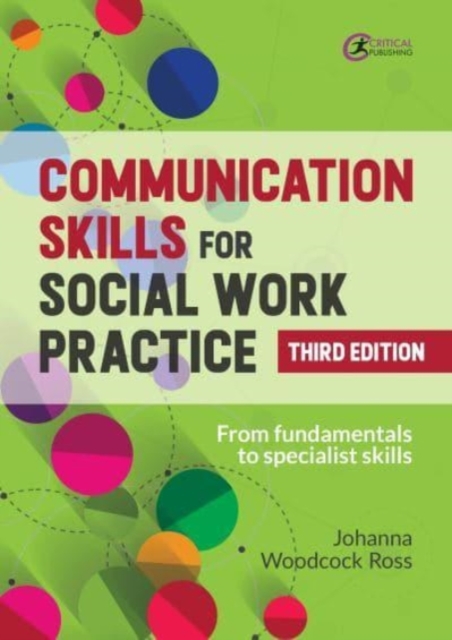 Communication Skills for Social Work Practice : Restorative and Strength-based Approaches, Paperback / softback Book