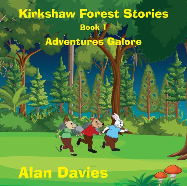 Kirkshaw Forest Stories : Adventures Galore, Paperback / softback Book
