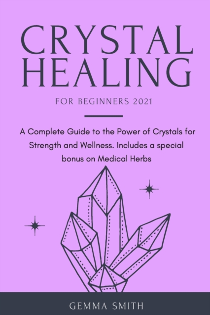 Crystal Healing for Beginners 2021, Paperback / softback Book