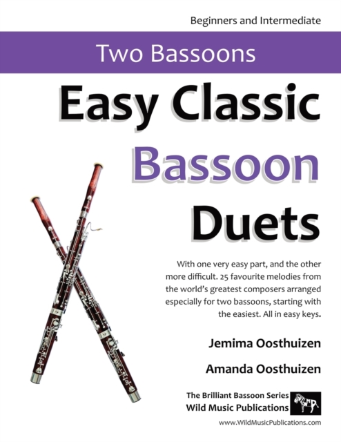 Easy Classic Bassoon Duets : 25 favourite melodies from the world's greatest composers arranged especially for two bassoons with one very easy part, and the other plays the tune., Paperback / softback Book