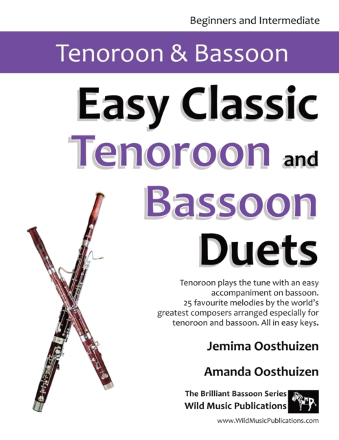 Easy Classic Tenoroon and Bassoon Duets : 25 favourite melodies by the world's greatest composers where the tenoroon plays the tune and bassoon plays an easy accompaniment., Paperback / softback Book