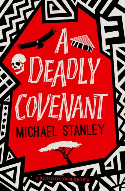 A Deadly Covenant : The award-winning, international bestselling Detective Kubu series returns with another thrilling, chilling sequel, Paperback / softback Book