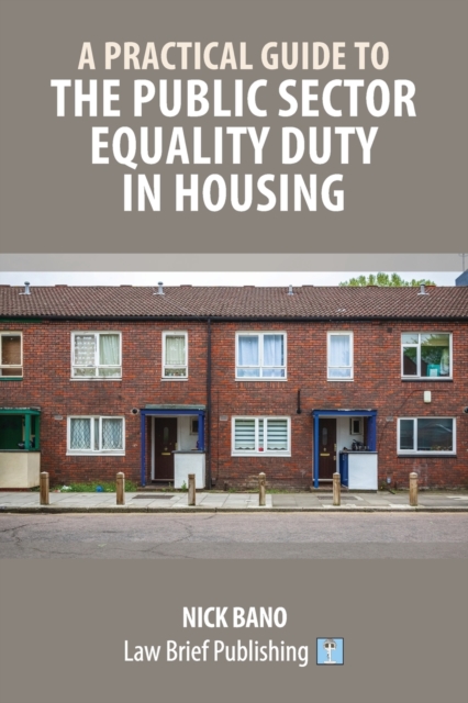 A Practical Guide to the Public Sector Equality Duty in Housing, Paperback / softback Book