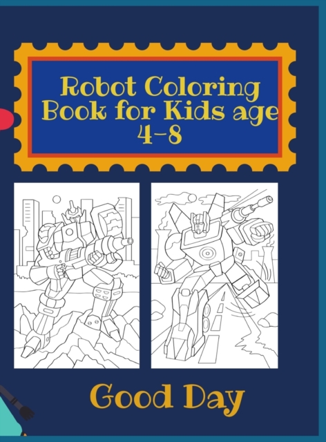 Robot Coloring Book for kids : Have fun with your Daughter with this gift: coloring Robots 50 pages of pure fun!, Hardback Book