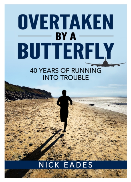 Overtaken by a Butterfly : 40 Years of Running into Trouble, Paperback / softback Book