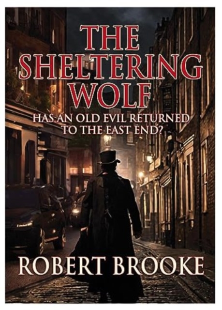 The Sheltering Wolf : Has an old evil returned to the East End?', Paperback / softback Book