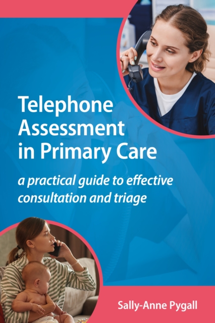 Telephone Assessment in Primary Care : A practical guide to effective consultation and triage, EPUB eBook