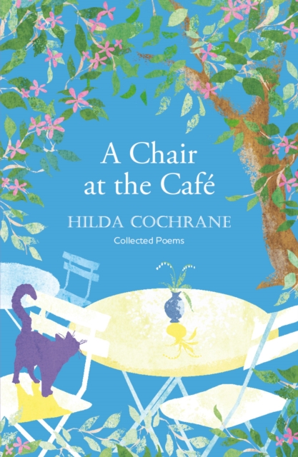 A Chair at the Cafe : a journey in verse filled with a magical sense of place, Paperback / softback Book