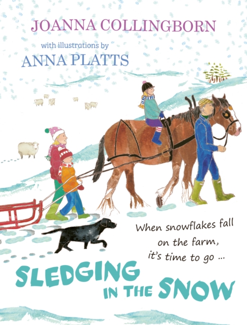 Sledging in the Snow : it's time for an adventure when snowflakes fall on Hillside Farm, Paperback / softback Book