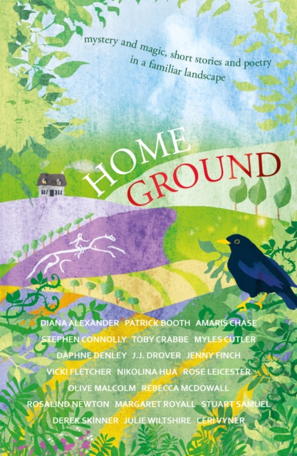 Home Ground : mystery and magic, short stories and poetry in a familiar landscape, Paperback / softback Book