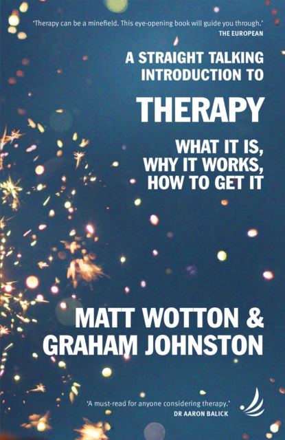 A Straight Talking Introduction to Therapy : What it is, why it works, how to get it, Paperback / softback Book