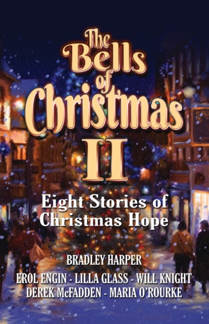 The Bells of Christmas II : Eight Stories of Christmas Hope, Paperback / softback Book
