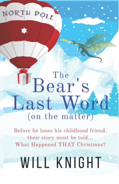 The Bear's Last Word (on the Matter) : A "Peter Pan meets Benjamin Button" Holiday Adventure, Paperback / softback Book