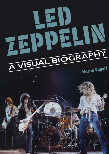 Led Zeppelin A Visual Biography, Hardback Book