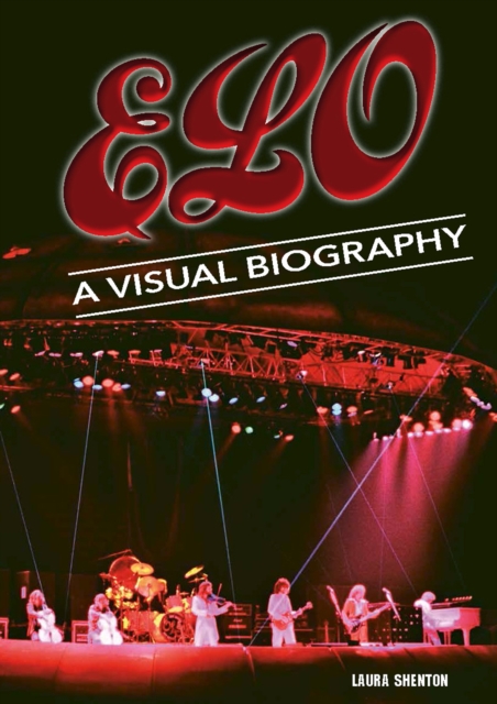 Electric Light Orchestra A Visual Biography, Hardback Book