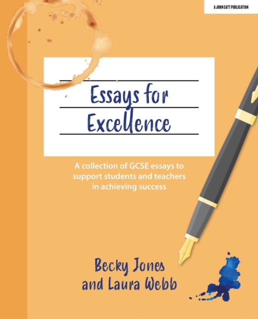 Essays for Excellence : A collection of GCSE essays to support students and teachers in achieving success, Paperback / softback Book