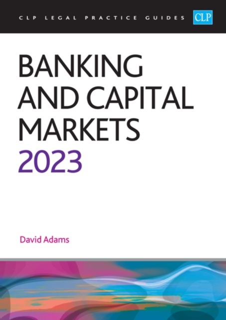 Banking and Capital Markets 2023 : Legal Practice Course Guides (LPC), Paperback / softback Book