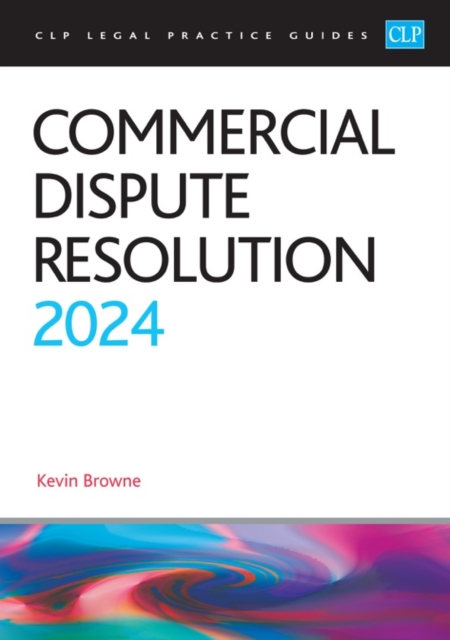 Commercial Dispute Resolution 2024 : Legal Practice Course Guides (LPC), Paperback / softback Book