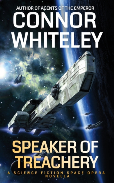 Speaker Of Treachery : A Science Fiction Space Opera Novella, Paperback / softback Book